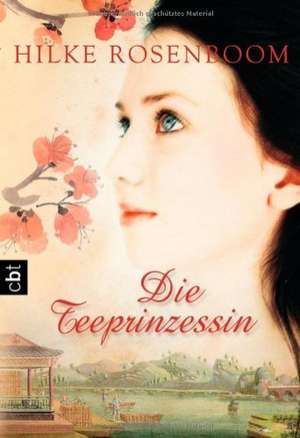 Die Teeprinzessin de Hilke Rosenboom