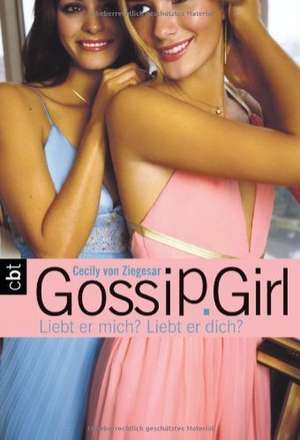 Gossip Girl 11. Liebt er mich? Liebt er dich? de Cecily von Ziegesar