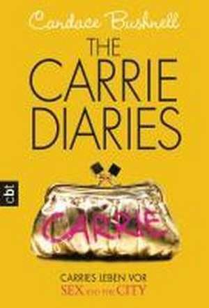 The Carrie Diaries 01 - Carries Leben vor Sex and the City de Candace Bushnell