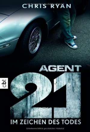 Agent 21 - Im Zeichen des Todes (Die Agent 21-Reihe, Band 1) de Chris Ryan