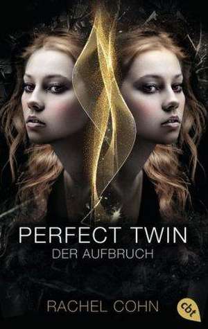 Perfect Twin - Der Aufbruch de Rachel Cohn