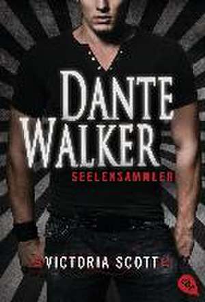 Dante Walker - Seelensammler de Victoria Scott