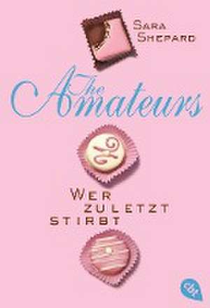 THE AMATEURS - Wer zuletzt stirbt de Sara Shepard