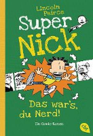 Super Nick - Das war's, du Nerd! de Lincoln Peirce