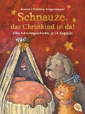 Schnauze, das Christkind ist da de Karen Christine Angermayer