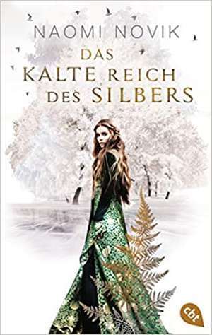 Das kalte Reich des Silbers de Naomi Novik