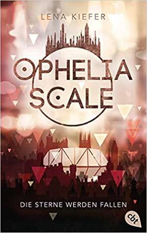 Ophelia Scale - Die Sterne werden fallen de Lena Kiefer