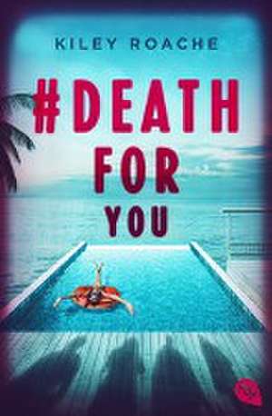 # Death for You de Kiley Roache