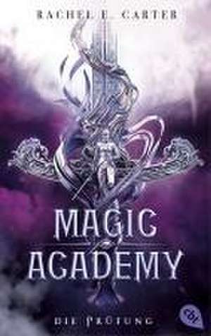 Magic Academy - Die Prüfung de Rachel E. Carter