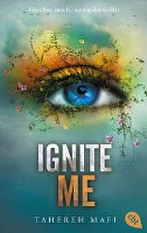 Ignite Me de Tahereh Mafi