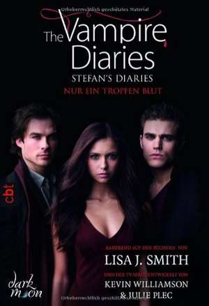 The Vampire Diaries - Stefan's Diaries 02 - Nur ein Tropfen Blut de Lisa J. Smith