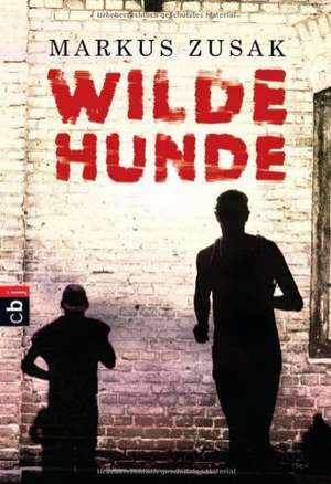 Wilde Hunde de Markus Zusak