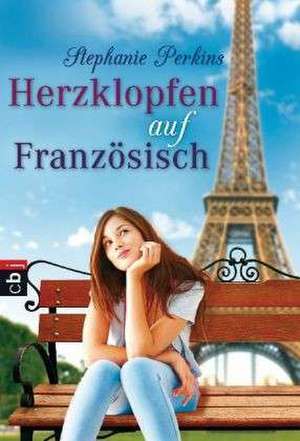 Herzklopfen auf Französisch de Stephanie Perkins