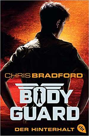 Bodyguard - Der Hinterhalt (Die Bodyguard-Reihe, Band 3) de Chris Bradford