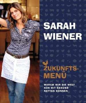 Zukunftsmenü de Sarah Wiener