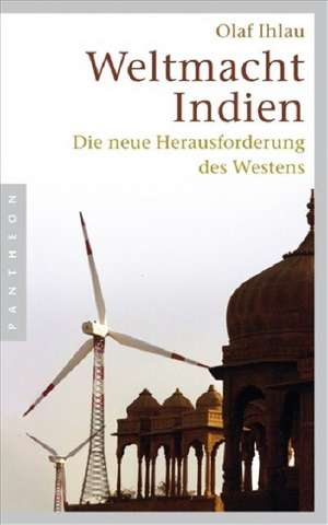 Weltmacht Indien de Olaf Ihlau