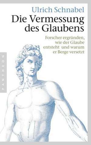 Die Vermessung des Glaubens de Ulrich Schnabel