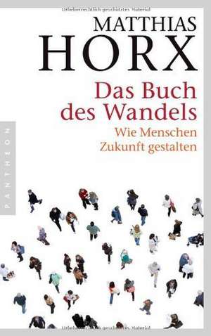 Das Buch des Wandels de Matthias Horx