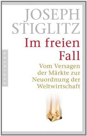 Stiglitz, J: Im freien Fall