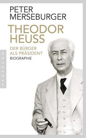 Theodor Heuss de Peter Merseburger