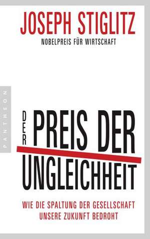 Der Preis der Ungleichheit de Joseph Stiglitz