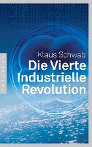 Die Vierte Industrielle Revolution de Klaus Schwab