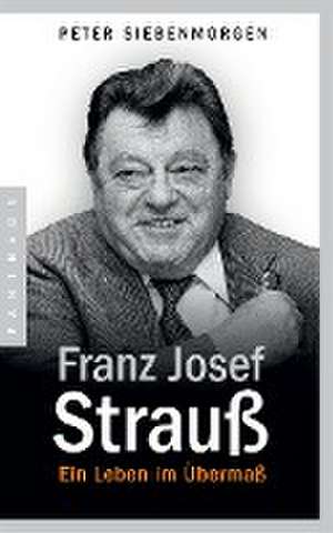 Franz Josef Strauß de Peter Siebenmorgen