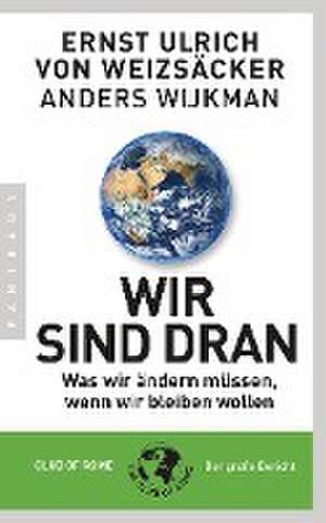 Wir sind dran de Ernst Ulrich von Weizsäcker