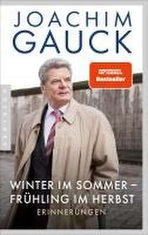 Winter im Sommer - Frühling im Herbst de Joachim Gauck