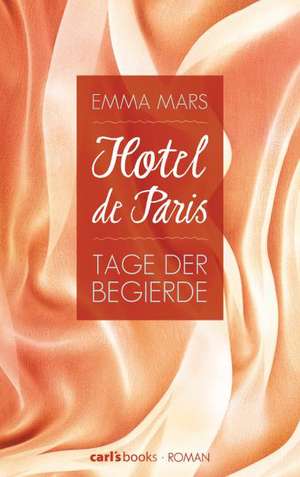 Hotel de Paris - Tage der Begierde de Emma Mars