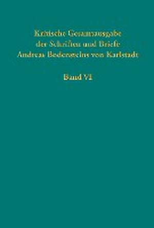 Kritische Gesamtausgabe der Schriften und Briefe Andreas Bodensteins von Karlstadt de Thomas Kaufmann