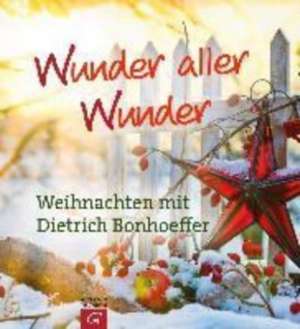 Bonhoeffer, D: Wunder aller Wunder