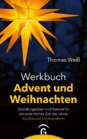 Werkbuch Advent und Weihnachten de Thomas Weiß