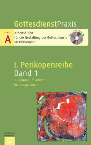 1. Sonntag im Advent bis Sexagesimae. Gottesdienstpraxis Serie A, Perikopenreihe I de Sigrun Welke-Holtmann