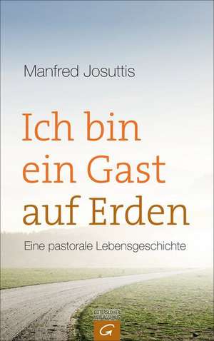 Ich bin ein Gast auf Erden de Manfred Josuttis