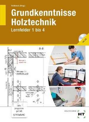 Grundkenntnisse Holztechnik de Erich Heidsieck