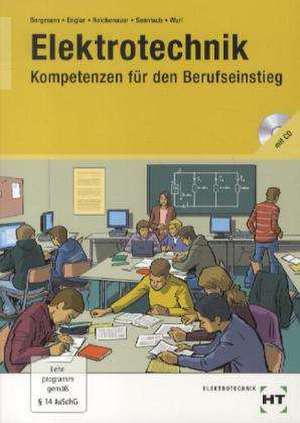 Elektrotechnik - Kompetenzen für den Berufseinstieg de B. Bergmann