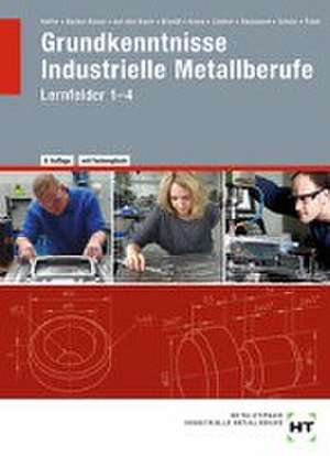 Grundkenntnisse - Industrielle Metallberufe de Reiner Haffer