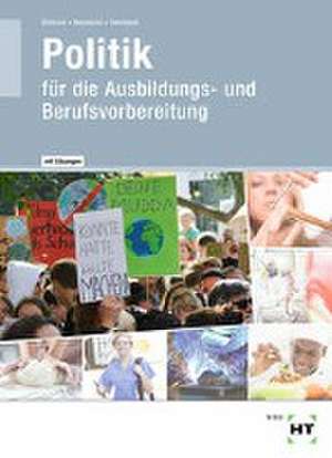 Lehr- und Arbeitsbuch mit eingetragenen Lösungen Politik für die Ausbildungs- und Berufsvorbereitung de Ralf Dietrich