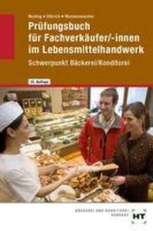 Prüfungsbuch für Fachverkäufer /-innen im Lebensmittelhandwerk de Wolfgang Wannenmacher