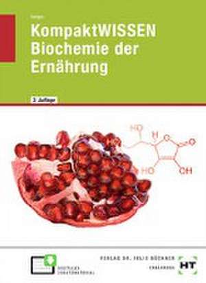 KompaktWISSEN Biochemie der Ernährung de Julian Geiger