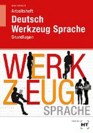 Arbeitsheft Deutsch - Werkzeug Sprache de Gabriele Reinhardt