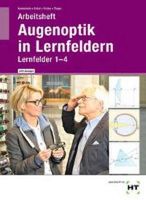 Arbeitsheft mit eingetragenen Lösungen Augenoptik in Lernfeldern de Jörn Kommnick