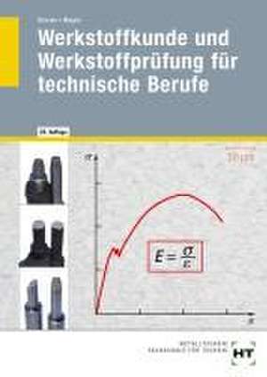 Werkstoffkunde und Werkstoffprüfung für technische Berufe de Wolfgang Magin