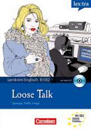 Lextra Englisch Lernthriller B1-B2. Loose Talk mit MP3-Audio-CD de Ken Singleton