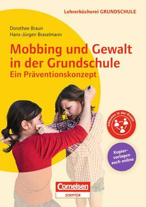 Mobbing und Gewalt in der Grundschule - ein Präventionskonzept de Hans-Jürgen Braselmann