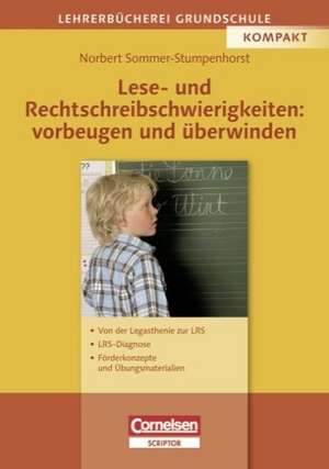 Lese- und Rechtschreibschwierigkeiten: vorbeugen und überwinden (Neubearbeitung 2006) de Norbert Sommer-Stumpenhorst