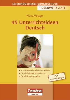 45 Unterrichtsideen Deutsch de Klaus Metzger