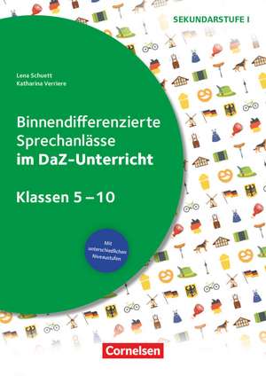 Sprechkompetenz Sekundarstufe I: Klasse 5-10 - Binnendifferenzierte Sprechanlässe im DaZ-Unterricht de Lena Schuett