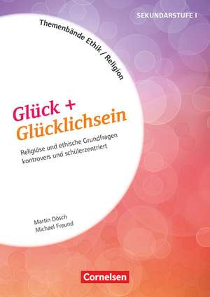 Themenbände Religion und Ethik - Religiöse und ethische Grundfragen kontrovers und lebensweltorientiert - Klasse 5-10 de Martin Dösch